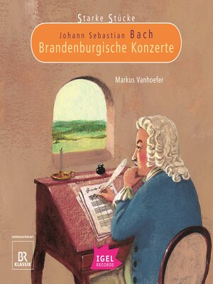 cover image of Starke Stücke. Johann Sebastian Bach. Brandenburgische Konzerte